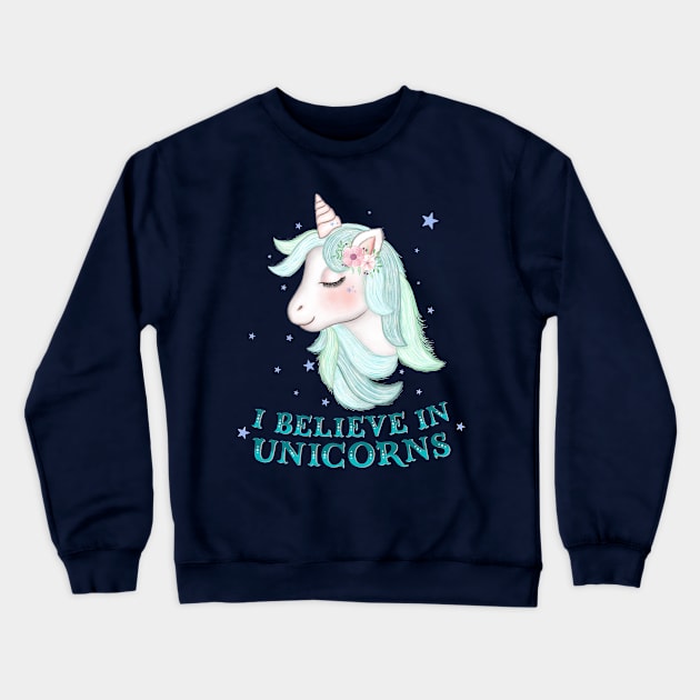 Unicorns: I believe in unicorns Crewneck Sweatshirt by CalliLetters